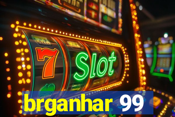 brganhar 99